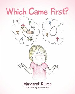 Which Came First? (eBook, ePUB) - Illustrated by Marcia Crots, Margaret Klump