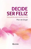 Decide ser feliz (eBook, ePUB)