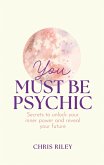 You Must Be Psychic (eBook, ePUB) You Must Be Psychic (eBook, ePUB)