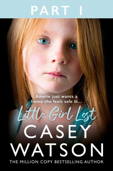 Little Girl Lost: Part 1 of 3 (eBook, ePUB) Little Girl Lost: Part 1 of 3 (eBook, ePUB)