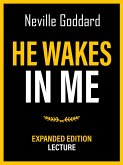 He Wakes In Me - Expanded Edition Lecture (eBook, ePUB)