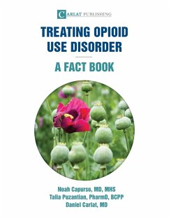 Treating Opioid Use Disorder--A Fact Book - Capurso, Noah; Puzantian, Talia; Carlat, Daniel