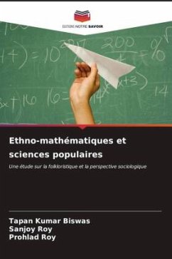 Ethno-mathématiques et sciences populaires - Biswas, Tapan Kumar;Roy, Sanjoy;Roy, Prohlad