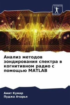 Analiz metodow zondirowaniq spektra w kognitiwnom radio s pomosch'ü MATLAB - Kumar, Amit;Achar'q, Pudzha