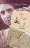 MY FATHER'S RING THE STORY OF A LOST ROMANCE