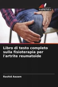 Libro di testo completo sulla fisioterapia per l'artrite reumatoide - Aazam, Rashid