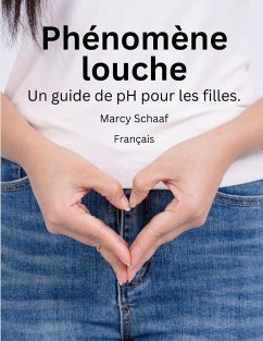 Phénomène louche Un guide de pH pour les filles. (French) pHishy pHenomenon - Schaaf, Marcy