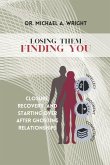 Losing Them, Finding You