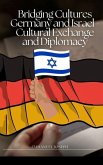 Bridging Cultures Germany and Israel - Cultural Exchange and Diplomacy
