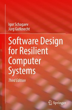 Software Design for Resilient Computer Systems - Schagaev, Igor;Gutknecht, Jürg