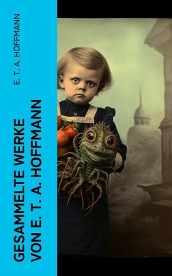 Gesammelte Werke von E. T. A. Hoffmann (eBook, ePUB) - Hoffmann, E. T. A.