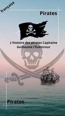 Cover L'histoire des pirates Capitaine Guillaume l'Éventreur (eBook, ePUB)