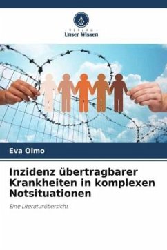 Inzidenz übertragbarer Krankheiten in komplexen Notsituationen - Olmo, Eva