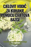 CJELOVIT VODI¿ ZA KUHANJE POMO¿U CVJETOVA BAZGE