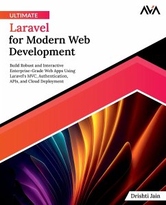 Ultimate Laravel for Modern Web Development - Jain, Drishti