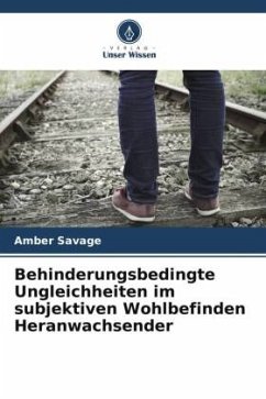 Behinderungsbedingte Ungleichheiten im subjektiven Wohlbefinden Heranwachsender - Savage, Amber