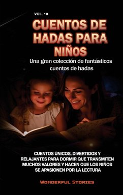 Cuentos de hadas para niños Una gran colección de fantásticos cuentos de hadas. (Vol. 10) - Stories, Wonderful