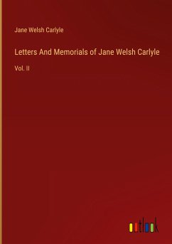 Letters And Memorials of Jane Welsh Carlyle - Carlyle, Jane Welsh