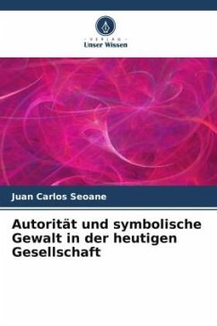 Autorität und symbolische Gewalt in der heutigen Gesellschaft - Seoane, Juan Carlos