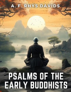 Psalms of the Early Buddhists - A. F. Rhys Davids