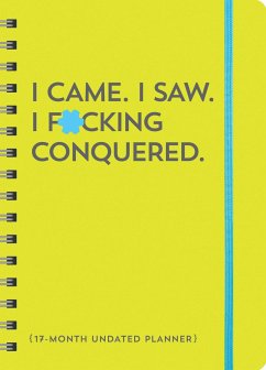 I Came. I Saw. I F*cking Conquered. Undated Planner - Sourcebooks
