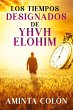 Los Tiempos Designados de YHVH ELOHIM - Bild 1