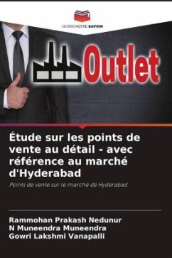 Étude sur les points de vente au détail - avec référence au marché d'Hyderabad - Nedunur, Rammohan Prakash;Muneendra, N Muneendra;Vanapalli, Gowri Lakshmi