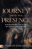 Journey Into His Presence Journey Into His Presence
