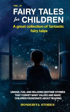 Fairy Tales for Children A great collection of fantastic fairy tales. (Vol. 10) - Stories, Wonderful