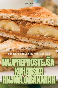 NAJPREPROSTEJ¿A KUHARSKA KNJIGA O BANANAH - Ema Jenko