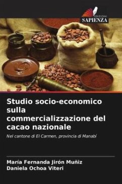 Studio socio-economico sulla commercializzazione del cacao nazionale - Jirón Muñiz, María Fernanda;Ochoa Viteri, Daniela