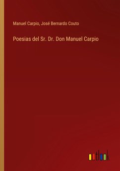 Poesias del Sr. Dr. Don Manuel Carpio - Carpio, Manuel; Couto, José Bernardo