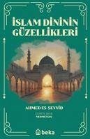 Islam Dininin Güzellikleri - es-Seyyid, Ahmed