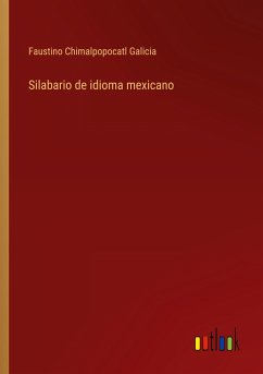 Silabario de idioma mexicano - Galicia, Faustino Chimalpopocatl