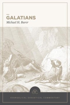 Galatians: Evangelical Exegetical Commentary - Burer, Michael H