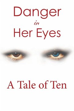 Danger in Her Eyes - A Tale of Ten