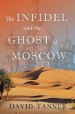 The Infidel and the Ghost of Moscow (eBook, ePUB)