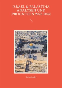 Israel & Palästina Analysen und Prognosen 2023-2042 (eBook, ePUB)