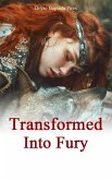 Transformed Into Fury (eBook, ePUB)