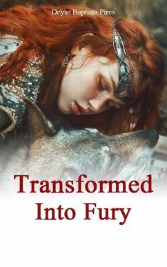 Transformed Into Fury (eBook, ePUB) - Pires, Deyse Baptista