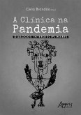 A Clínica na Pandemia: Diálogos Interdisciplinares (eBook, ePUB)