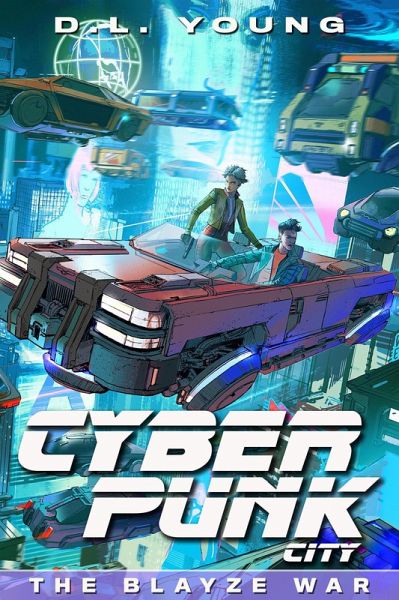 Cyberpunk City Book Three: The Blayze War (eBook, ePUB)