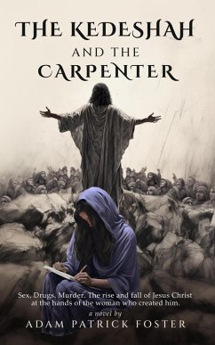 The Kedeshah and the Carpenter (eBook, ePUB) - Foster, Adam Patrick