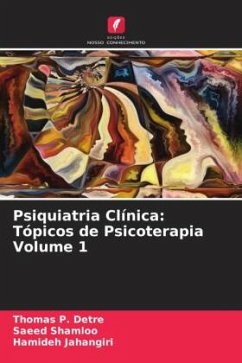 Psiquiatria Clínica: Tópicos de Psicoterapia Volume 1 - Detre, Thomas P.;Shamloo, Saeed;Jahangiri, Hamideh