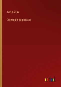 Coleccion de poesias - Garza, Juan B.