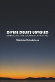 Divine Delays Unveiled