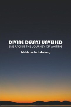 Divine Delays Unveiled - Nchabeleng, Mahlatse