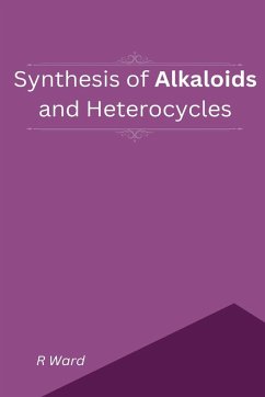 Synthesis of Alkaloids And Heterocycles - Ward, R.