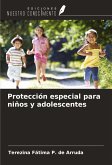 Protección especial para niños y adolescentes Protección especial para niños y adolescentes