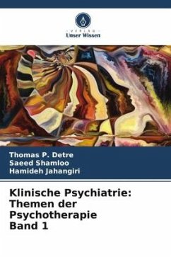 Klinische Psychiatrie: Themen der Psychotherapie Band 1 - Detre, Thomas P.;Shamloo, Saeed;Jahangiri, Hamideh